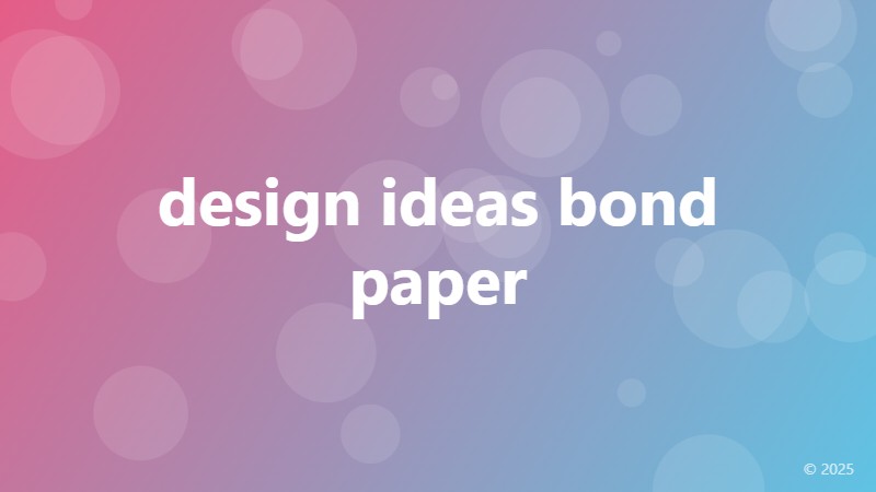 design ideas bond paper
