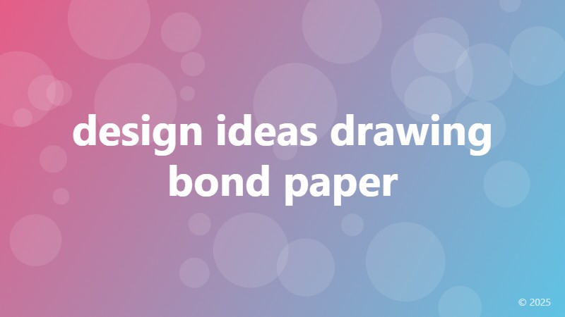 design ideas drawing bond paper