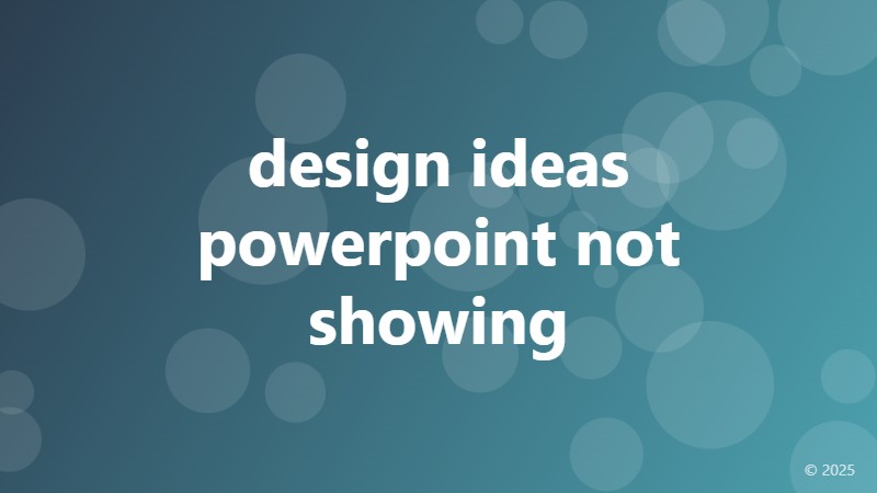 design ideas powerpoint not showing