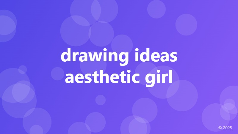 drawing ideas aesthetic girl