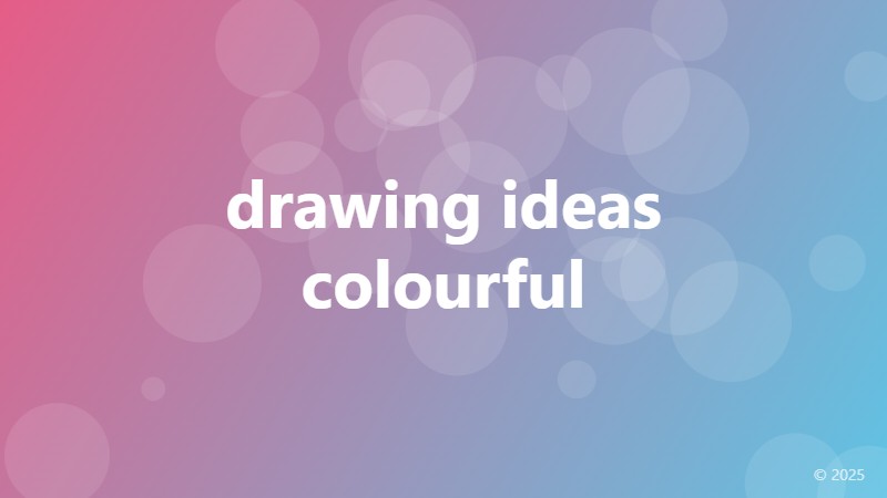 drawing ideas colourful