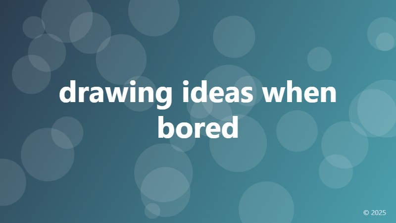drawing ideas when bored