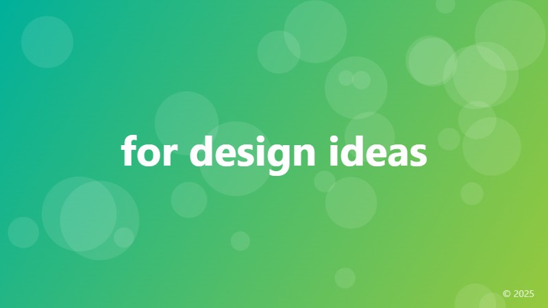 for design ideas
