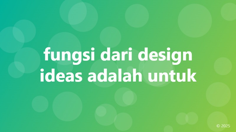 fungsi dari design ideas adalah untuk