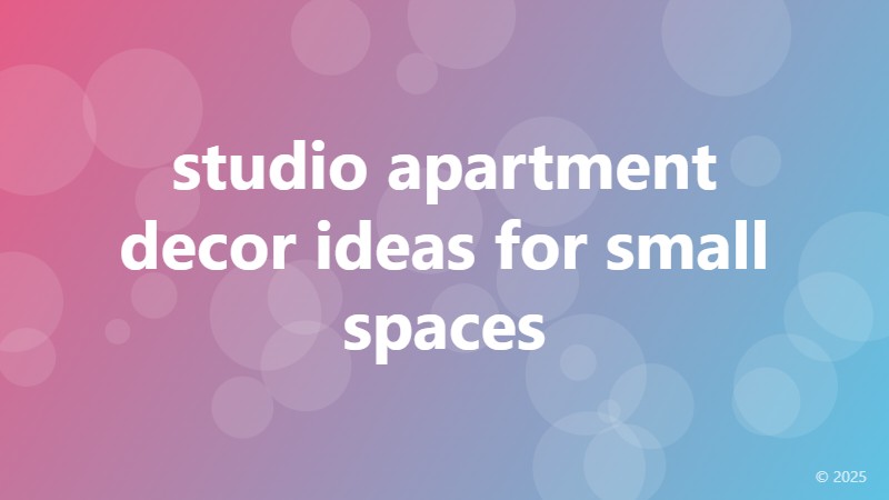 studio apartment decor ideas for small spaces